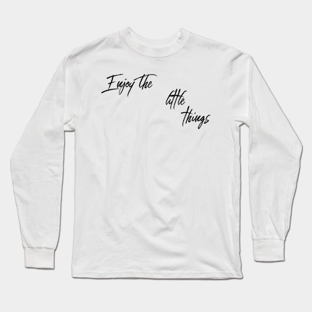 enjoy the little things Long Sleeve T-Shirt by GMAT